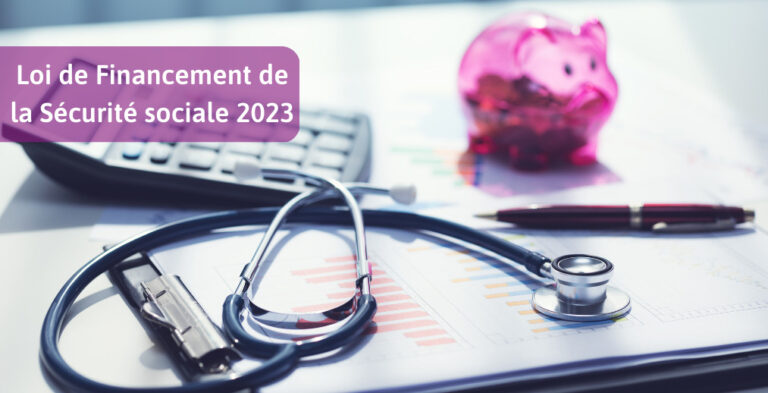 Loi de Financement de la Sécurité sociale LFSS 2023 : nouveautés